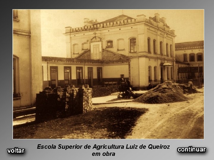 Escola Superior de Agricultura Luiz de Queiroz em obra 