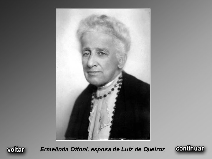 Ermelinda Ottoni, esposa de Luiz de Queiroz 