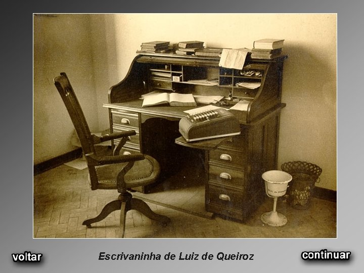Escrivaninha de Luiz de Queiroz 