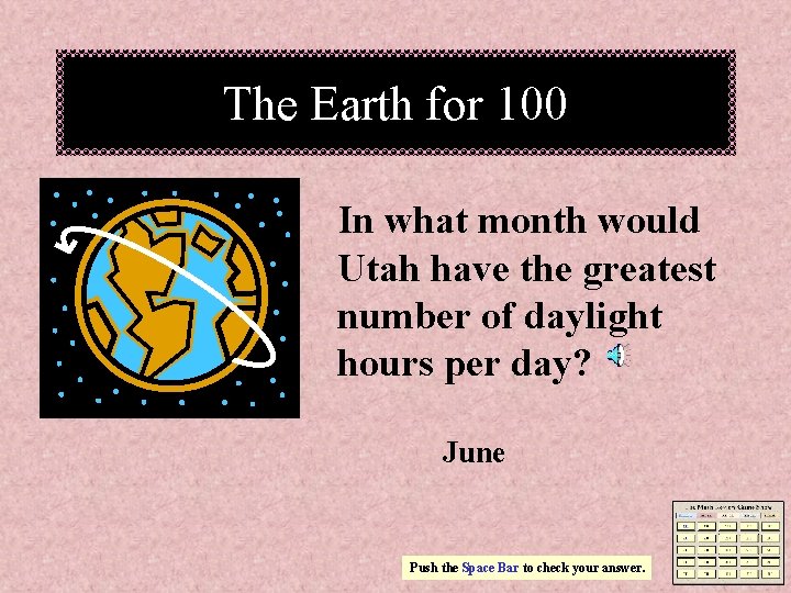 The Earth for 100 In what month would Utah have the greatest number of