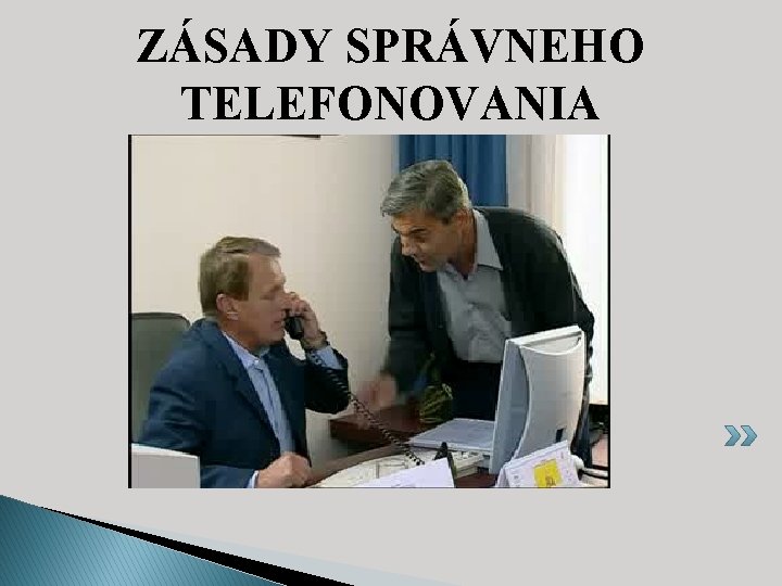 ZÁSADY SPRÁVNEHO TELEFONOVANIA 