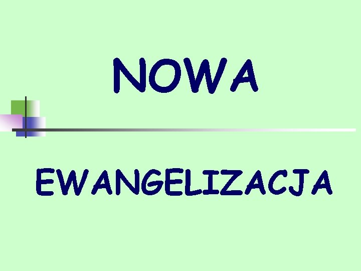 NOWA EWANGELIZACJA NOWA EWANGELIZACJA
