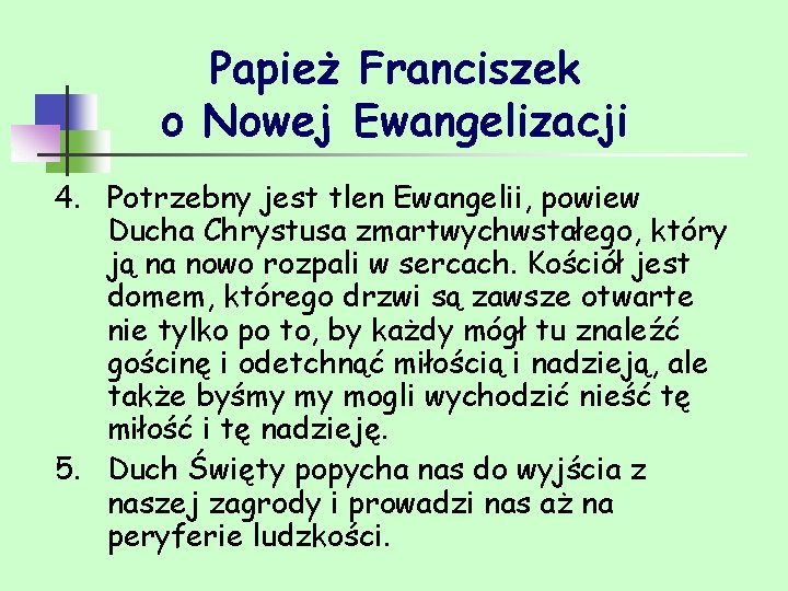 Papież Franciszek o Nowej Ewangelizacji 4. Potrzebny jest tlen Ewangelii, powiew Ducha Chrystusa zmartwychwstałego,