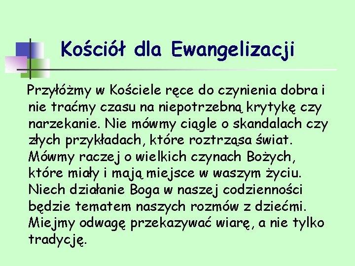 Kościół dla Ewangelizacji Przyłóżmy w Kościele ręce do czynienia dobra i nie traćmy czasu Kościół dla Ewangelizacji Przyłóżmy w Kościele ręce do czynienia dobra i nie traćmy czasu