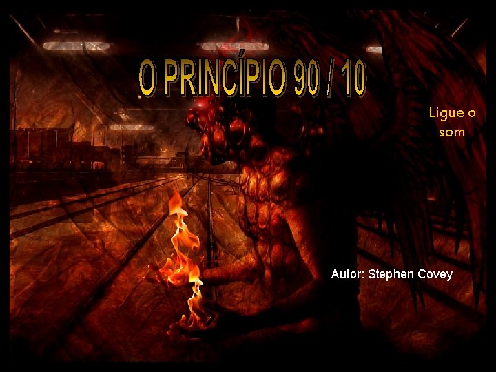 Ligue o som Autor: Stephen Covey Prado Slides – Cidreira / RS 