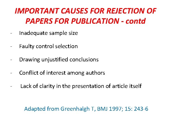 IMPORTANT CAUSES FOR REJECTION OF PAPERS FOR PUBLICATION - contd - Inadequate sample size IMPORTANT CAUSES FOR REJECTION OF PAPERS FOR PUBLICATION - contd - Inadequate sample size