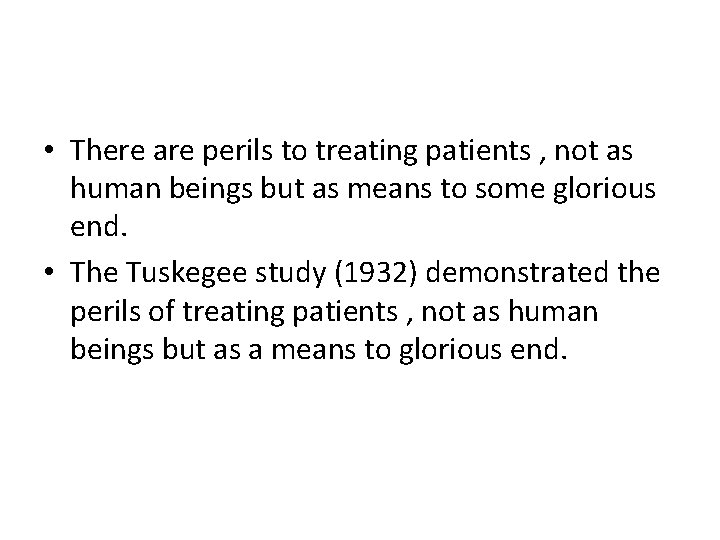 • There are perils to treating patients , not as human beings but • There are perils to treating patients , not as human beings but