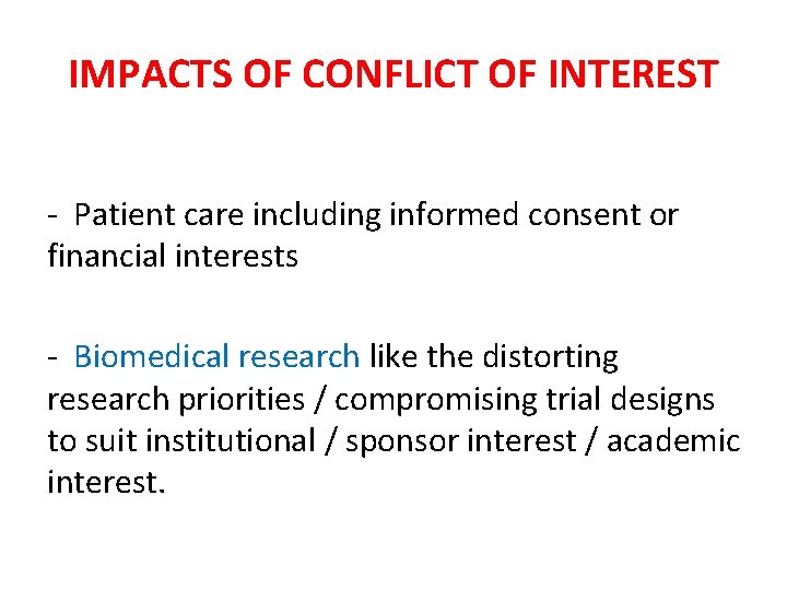 IMPACTS OF CONFLICT OF INTEREST - Patient care including informed consent or financial interests IMPACTS OF CONFLICT OF INTEREST - Patient care including informed consent or financial interests