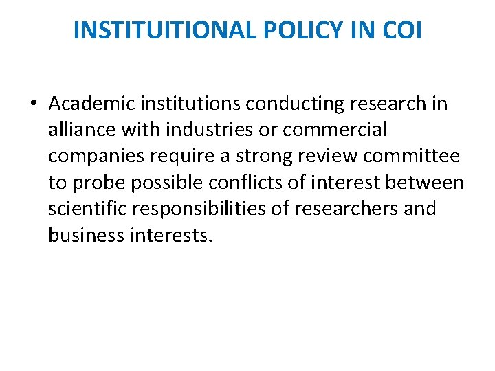INSTITUITIONAL POLICY IN COI • Academic institutions conducting research in alliance with industries or INSTITUITIONAL POLICY IN COI • Academic institutions conducting research in alliance with industries or