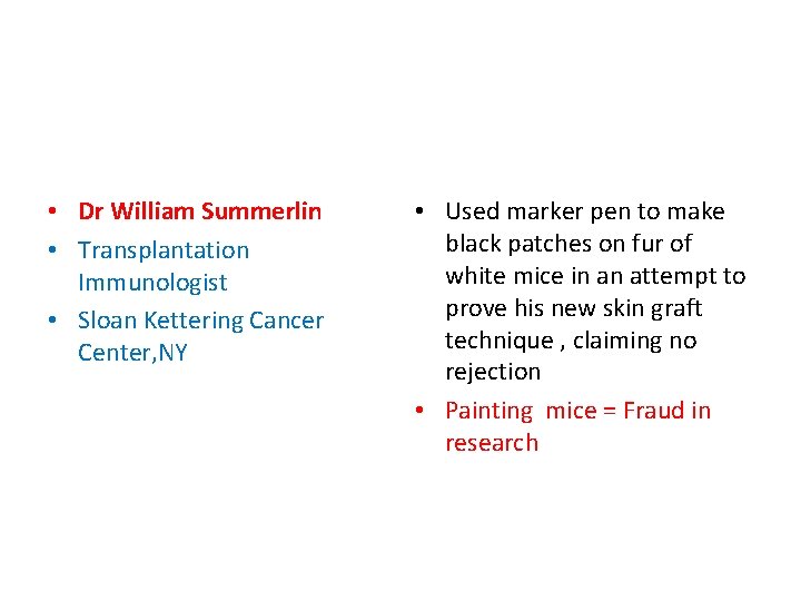 • Dr William Summerlin • Transplantation Immunologist • Sloan Kettering Cancer Center, NY • Dr William Summerlin • Transplantation Immunologist • Sloan Kettering Cancer Center, NY