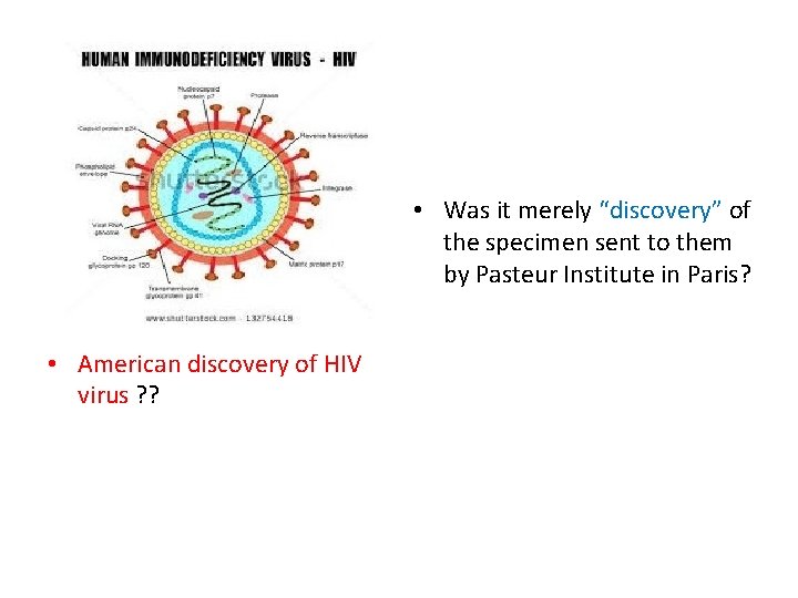 • Was it merely “discovery” of the specimen sent to them by Pasteur • Was it merely “discovery” of the specimen sent to them by Pasteur