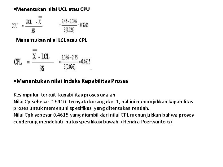  • Menentukan nilai UCL atau CPU Menentukan nilai LCL atau CPL • Menentukan