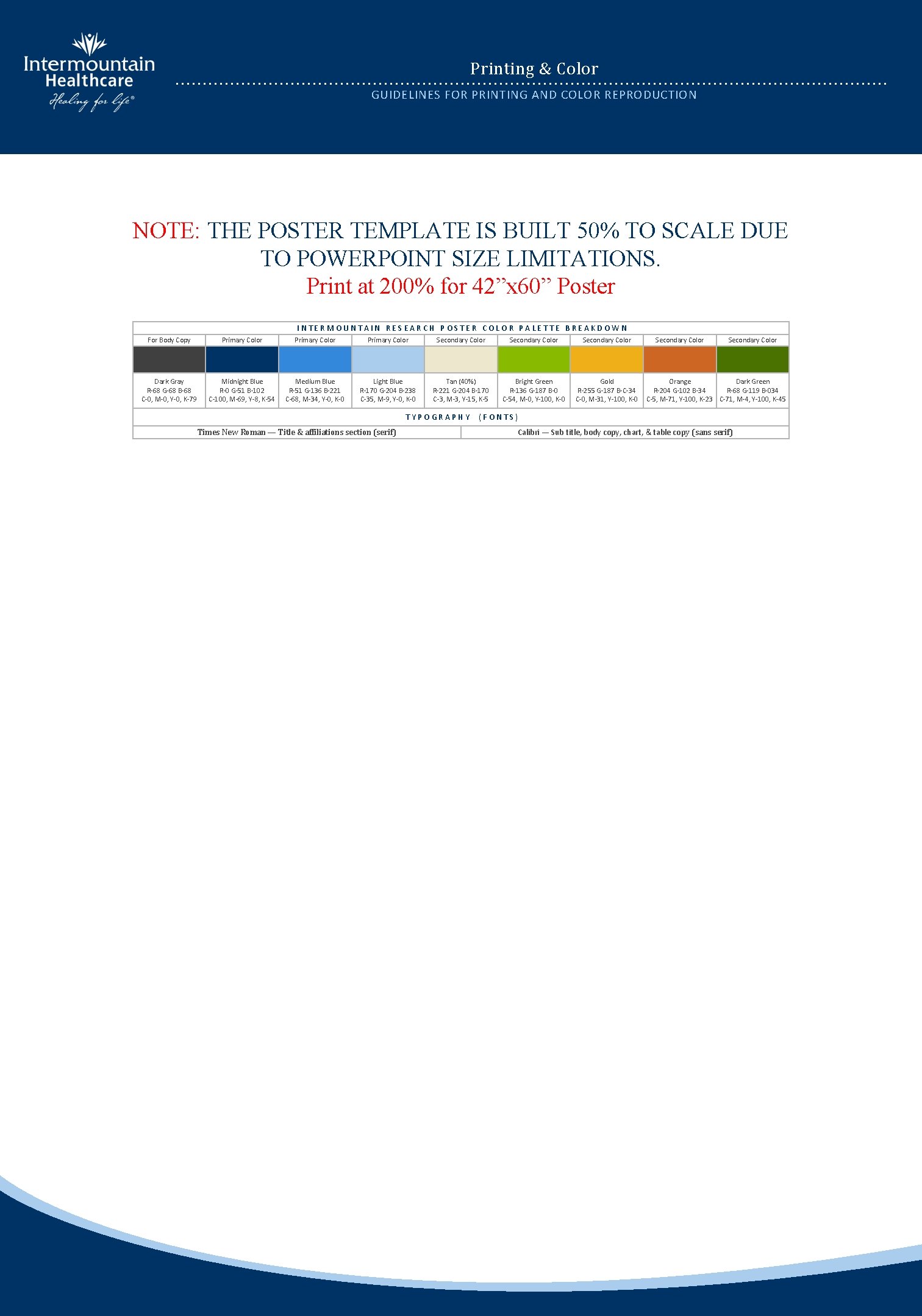 Printing & Color GUIDELINES FOR PRINTING AND COLOR REPRODUCTION NOTE: THE POSTER TEMPLATE IS