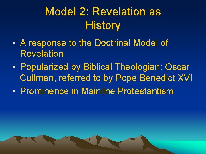 Model 2: Revelation as History • A response to the Doctrinal Model of Revelation