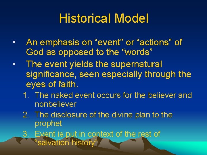 Historical Model • • An emphasis on “event” or “actions” of God as opposed