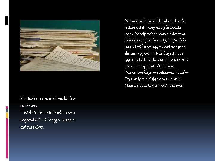 Przeradowski przesłał z obozu list do rodziny, datowany na 29 listopada 1939 r. W