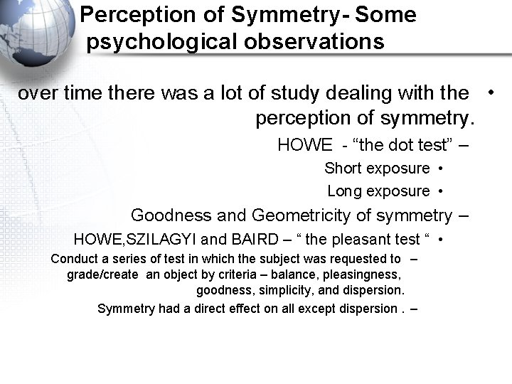 Perception of Symmetry- Some psychological observations over time there was a lot of study