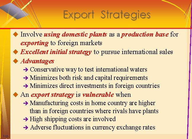 Export Strategies u Involve using domestic plants as a production base for exporting to Export Strategies u Involve using domestic plants as a production base for exporting to