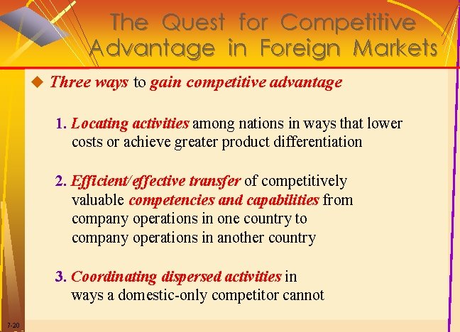 The Quest for Competitive Advantage in Foreign Markets u Three ways to gain competitive The Quest for Competitive Advantage in Foreign Markets u Three ways to gain competitive