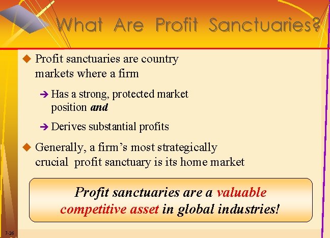 What Are Profit Sanctuaries? u Profit sanctuaries are country markets where a firm è What Are Profit Sanctuaries? u Profit sanctuaries are country markets where a firm è