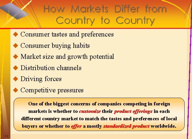 How Markets Differ from Country to Country u Consumer tastes and preferences u Consumer How Markets Differ from Country to Country u Consumer tastes and preferences u Consumer