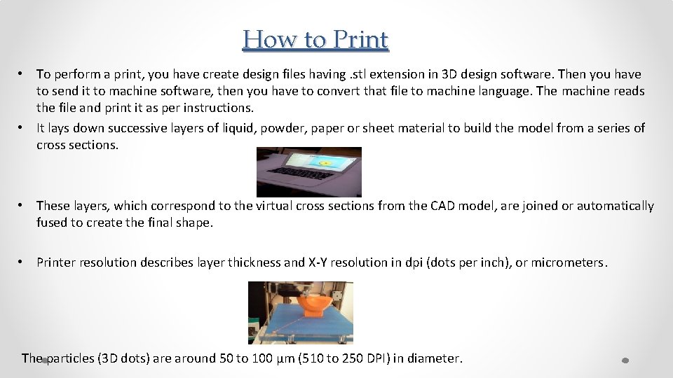 How to Print • To perform a print, you have create design files having.