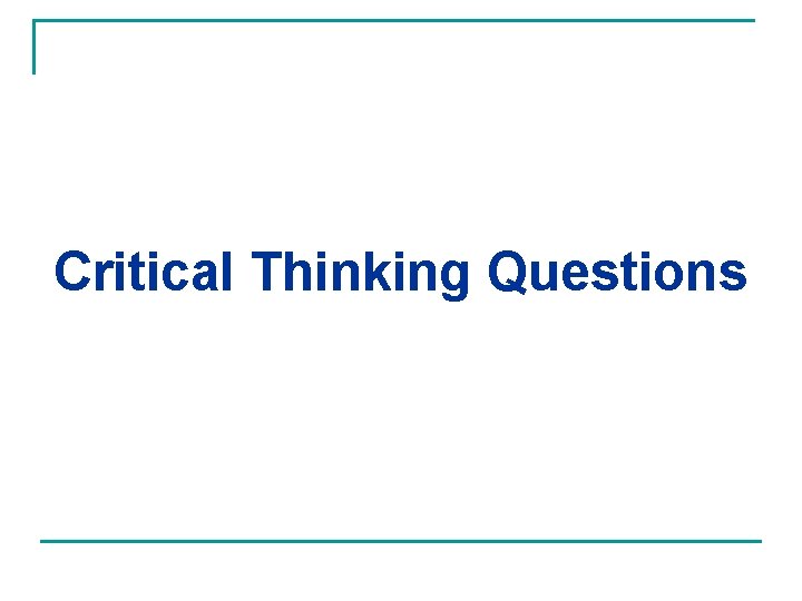 Critical Thinking Questions 