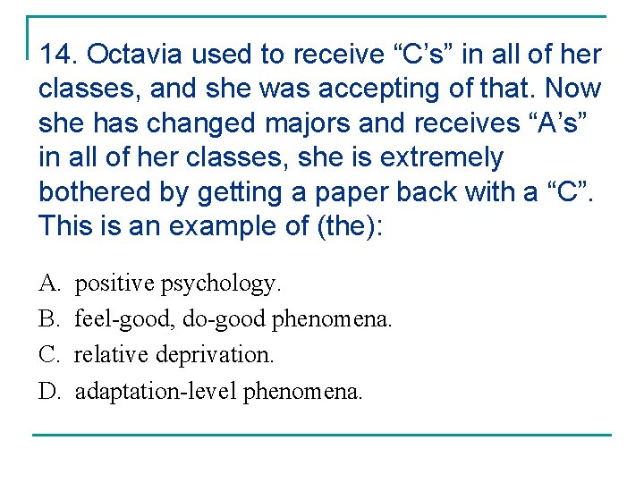 14. Octavia used to receive “C’s” in all of her classes, and she was