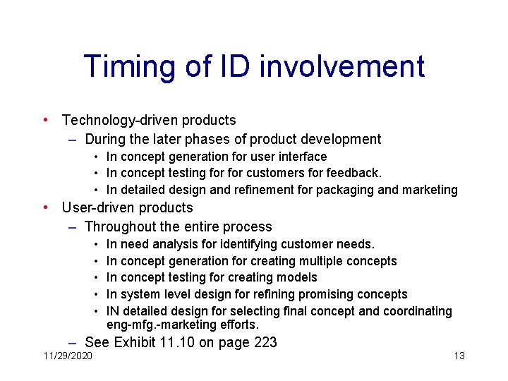 Timing of ID involvement • Technology-driven products – During the later phases of product