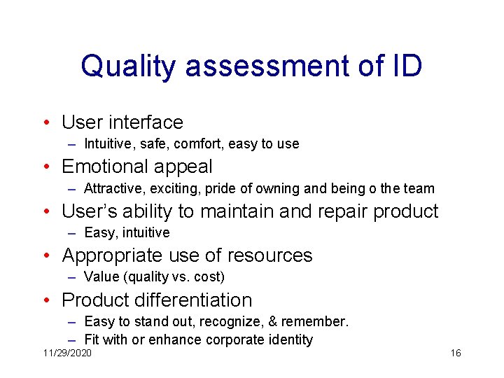 Quality assessment of ID • User interface – Intuitive, safe, comfort, easy to use