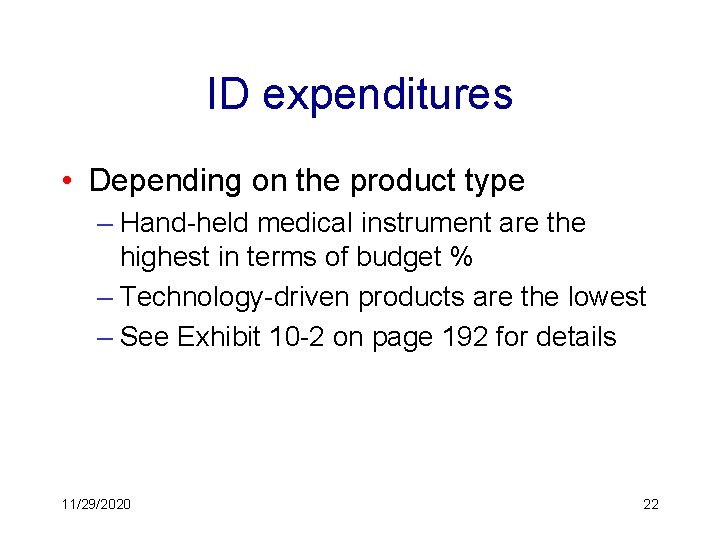 ID expenditures • Depending on the product type – Hand-held medical instrument are the