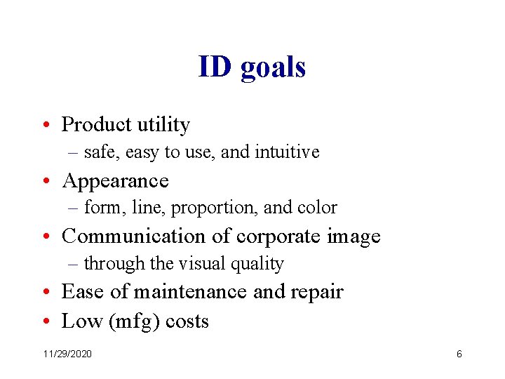 ID goals • Product utility – safe, easy to use, and intuitive • Appearance