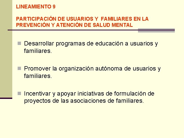 LINEAMIENTO 9 PARTICIPACIÓN DE USUARIOS Y FAMILIARES EN LA PREVENCIÓN Y ATENCIÓN DE SALUD