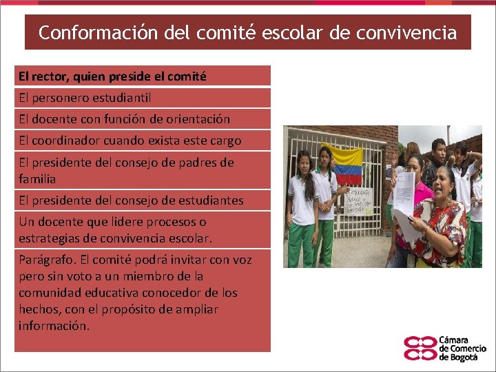 Conformación del comité escolar de convivencia El rector, quien preside el comité El personero