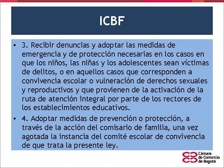 ICBF • 3. Recibir denuncias y adoptar las medidas de emergencia y de protección