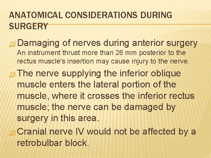 ANATOMICAL CONSIDERATIONS DURING SURGERY Damaging of nerves during anterior surgery An instrument thrust more