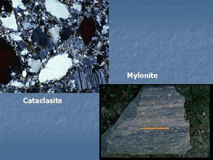 Mylonite Cataclasite 