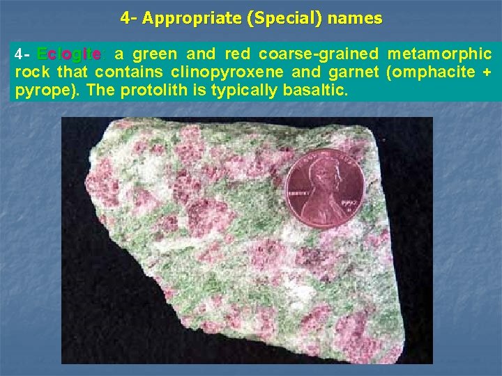 4 - Appropriate (Special) names 4 - Eclogite: a green and red coarse-grained metamorphic