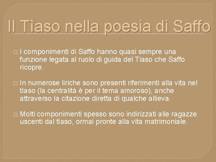 Il Tìaso nella poesia di Saffo � I componimenti di Saffo hanno quasi sempre