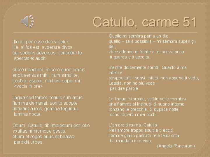 Catullo, carme 51 Ille mi par esse deo videtur, ille, si fas est, superare