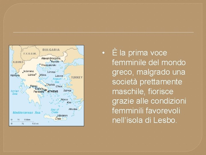  • È la prima voce femminile del mondo greco, malgrado una società prettamente