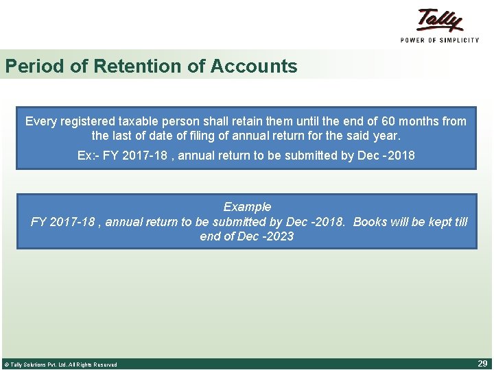 Period of Retention of Accounts Every registered taxable person shall retain them until the