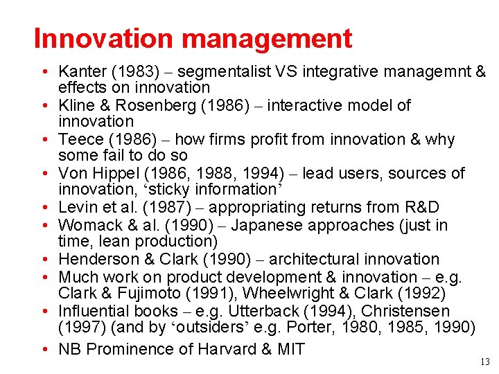 Innovation management • Kanter (1983) – segmentalist VS integrative managemnt & effects on innovation Innovation management • Kanter (1983) – segmentalist VS integrative managemnt & effects on innovation