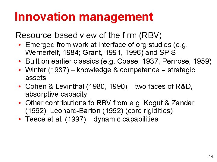 Innovation management • Resource-based view of the firm (RBV) • Emerged from work at Innovation management • Resource-based view of the firm (RBV) • Emerged from work at