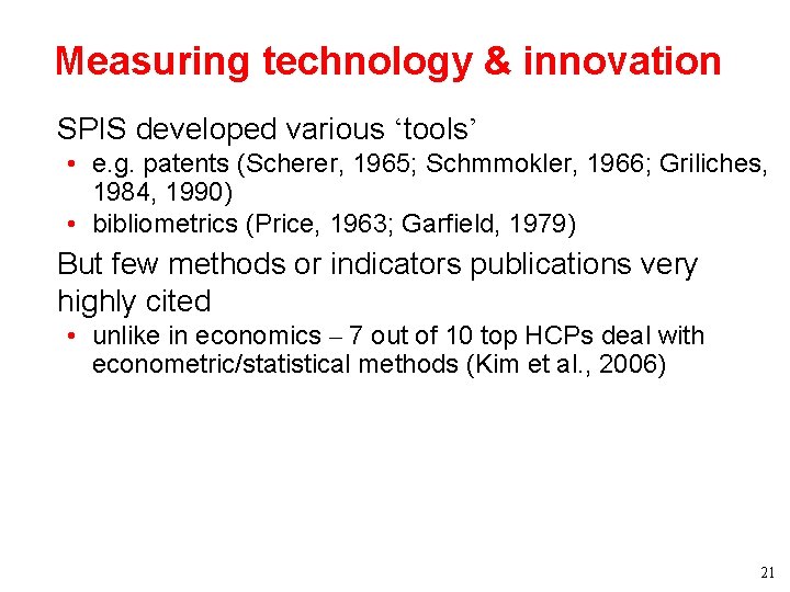 Measuring technology & innovation • SPIS developed various ‘tools’ • e. g. patents (Scherer, Measuring technology & innovation • SPIS developed various ‘tools’ • e. g. patents (Scherer,