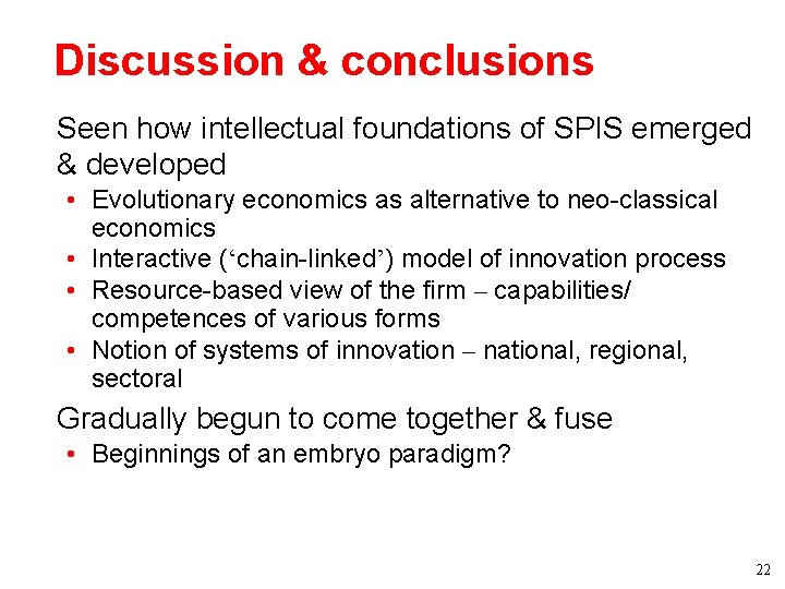 Discussion & conclusions • Seen how intellectual foundations of SPIS emerged & developed • Discussion & conclusions • Seen how intellectual foundations of SPIS emerged & developed •