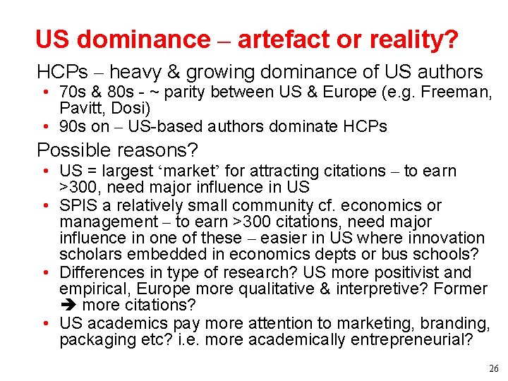 US dominance – artefact or reality? • HCPs – heavy & growing dominance of US dominance – artefact or reality? • HCPs – heavy & growing dominance of