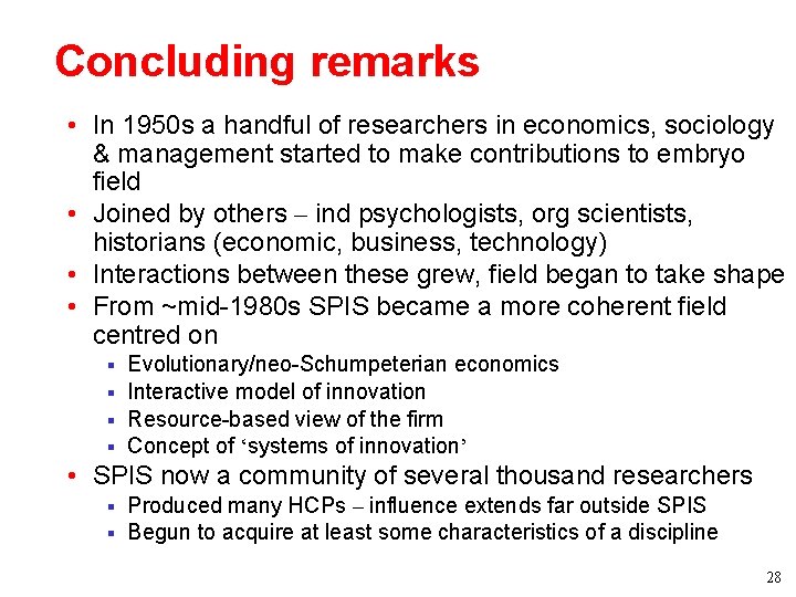 Concluding remarks • In 1950 s a handful of researchers in economics, sociology & Concluding remarks • In 1950 s a handful of researchers in economics, sociology &