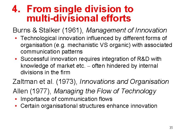 4. From single division to multi-divisional efforts • Burns & Stalker (1961), Management of 4. From single division to multi-divisional efforts • Burns & Stalker (1961), Management of