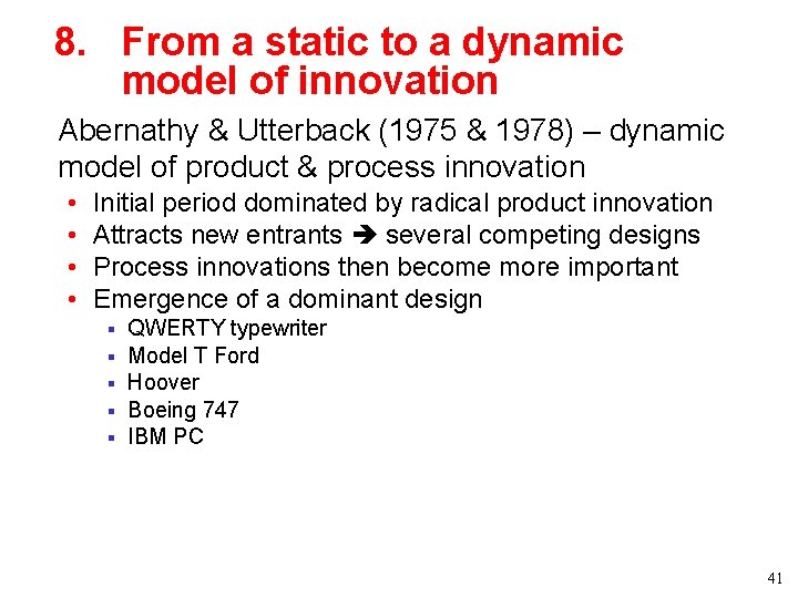 8. From a static to a dynamic model of innovation • Abernathy & Utterback 8. From a static to a dynamic model of innovation • Abernathy & Utterback